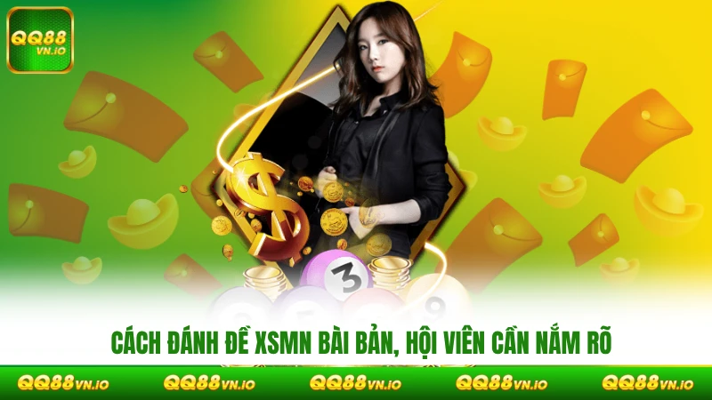 Cách đánh đề XSMN bài bản, hội viên cần nắm rõ