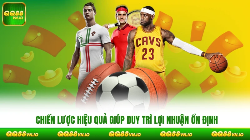 Chiến lược hiệu quả giúp duy trì lợi nhuận ổn định