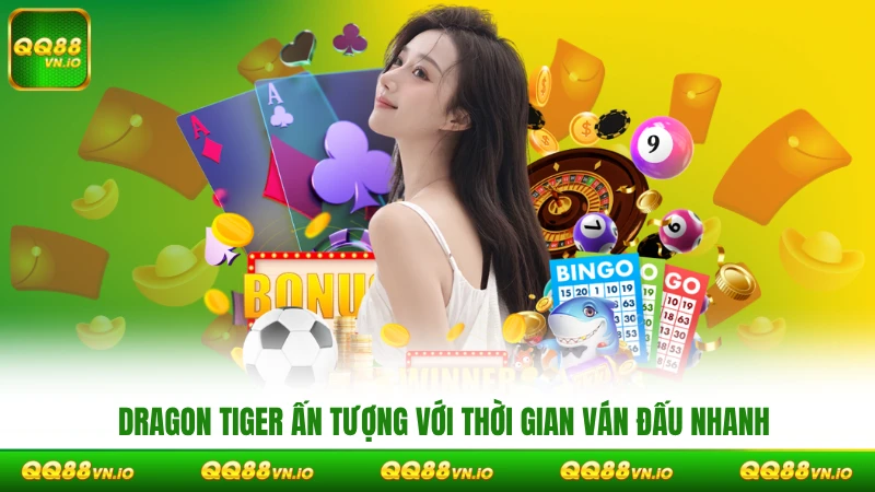 Dragon Tiger ấn tượng với thời gian ván đấu nhanh