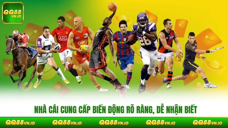 Nhà cái cung cấp biến động rõ ràng, dễ nhận biết