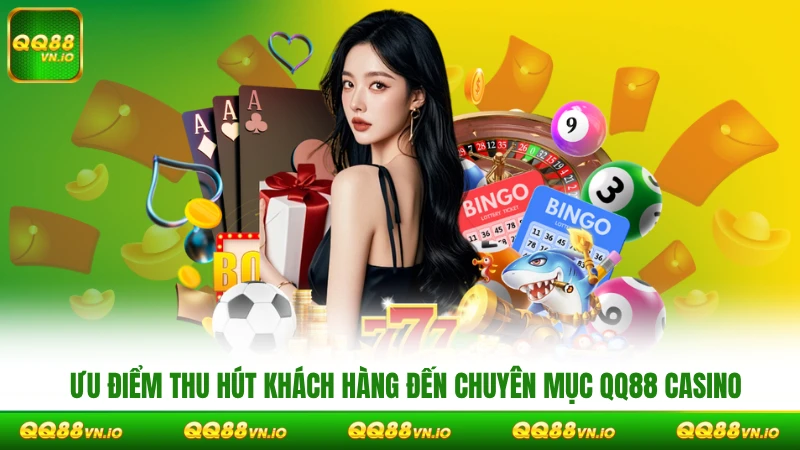 Ưu điểm thu hút khách hàng đến chuyên mục QQ88 Live Casino